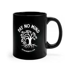 Pay No Mind - Black Mug 11oz