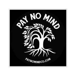 Pay No Mind Sticker